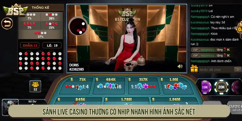B52 app | Game Bài B52Club Bom Tấn Đổi Thưởng - Tải App Sảnh live casino thường có nhịp nhanh và hình ảnh sắc nét